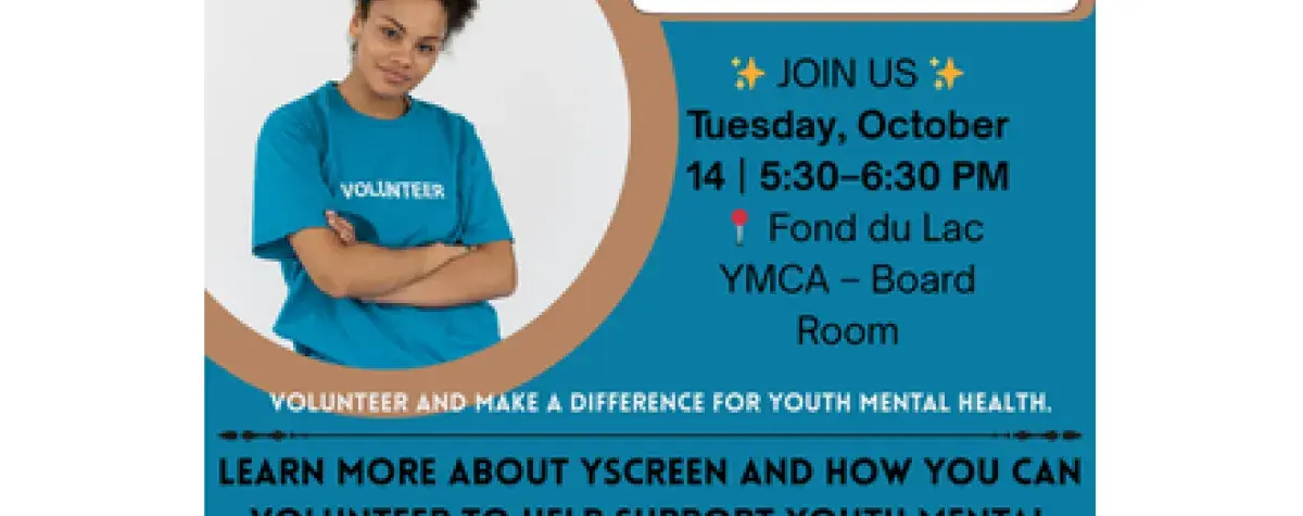 Why Not YScreen? Volunteer info night—Tue, Oct 14, 5:30–6:30 pm, Fond du Lac YMCA Board Room. Learn how to support youth mental health.