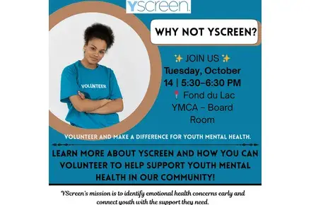 Why Not YScreen? Volunteer info night—Tue, Oct 14, 5:30–6:30 pm, Fond du Lac YMCA Board Room. Learn how to support youth mental health.